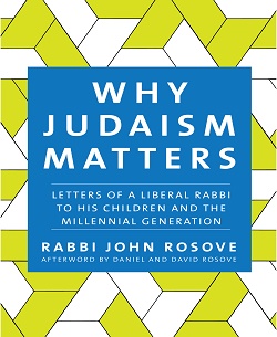 Why Judaism Matters: Letters of a Liberal Rabbi to his Children and the Millennial Generation